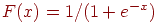 F(x) = 1/(1 + e^{-
x})