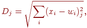 
D_j=\sqrt{\sum_i(x_i-w_i)^2_j},
