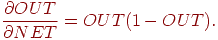 
\frac{\partial OUT}{\partial NET}=OUT(1-OUT).
