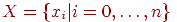 X=\{x_i|i=0,\ldots,n\}